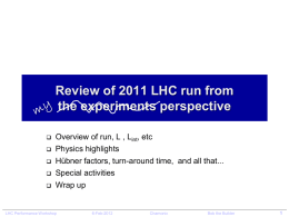 Review of 2011 LHC run from the experiments perspective       Overview of run, L , Lint, etc Physics highlights Hübner factors, turn-around time, and all.