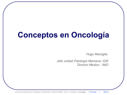 Conceptos en Oncología Hugo Marsiglia. Jefe unidad Patología Mamaria- IGR Director Medico - IMO  Curso de Actualización para Tecnólogos en Radioterapia.
