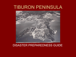 TIBURON PENINSULA  DISASTER PREPAREDNESS GUIDE 45 MINUTES AGO • The San Francisco Bay Area suffered an 6.7 Earthquake on the Hayward Fault. • The.