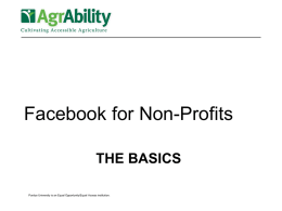 Facebook for Non-Profits THE BASICS Purdue University is an Equal Opportunity/Equal Access institution.