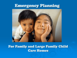 Emergency Planning  For Family and Large Family Child Care Homes Funding for this training was provided by the Delaware Citizen Corps.  The workshop is.