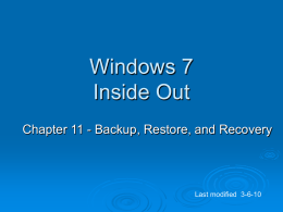 Windows 7 Inside Out Chapter 11 - Backup, Restore, and Recovery  Last modified 3-6-10