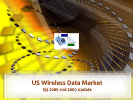 US Wireless Data Market Q4 2009 and 2009 Update US Wireless Market – Q4 2009 & 2009 Update Executive Summary The US wireless.