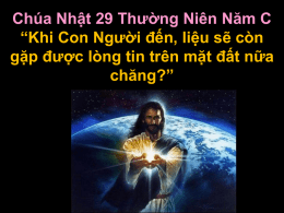 Chúa Nhật 29 Thường Niên Năm C “Khi Con Người đến, liệu sẽ còn gặp được lòng tin trên mặt đất nữa chăng?”
