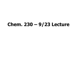 Chem. 230 – 9/23 Lecture Announcements • Exam 1 today – first 40 min. • Second Homework Set will be online soon •