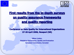 First results from the in-depth surveys on quality assurance frameworks  and quality reporting Conference on Data Quality for International Organisations 27-28 April 2006, Newport.