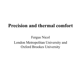Precision and thermal comfort Fergus Nicol London Metropolitan University and Oxford Brookes University.