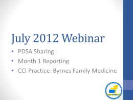 July 2012 Webinar • PDSA Sharing • Month 1 Reporting • CCI Practice: Byrnes Family Medicine.