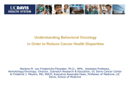 Understanding Behavioral Oncology in Order to Reduce Cancer Health Disparities  Marlene M.