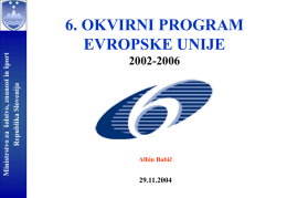 Ministrstvo za šolstvo, znanost in šport Republika Slovenija  6. OKVIRNI PROGRAM EVROPSKE UNIJE 2002-2006  Albin Babič  29.11.2004