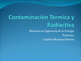 Maestría en Ingeniería de la Energía Presenta: Lissette Mendoza Barrón Introducción  La contaminación térmica se suele asociar con  aumentos de temperatura del agua.