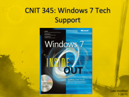 CNIT 345: Windows 7 Tech Support  Last modified 1-24-10 Ch 1 What’s New in Windows 7