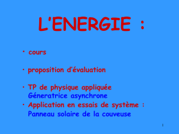 L’ENERGIE : • cours • proposition d’évaluation  • TP de physique appliquée Géneratrice asynchrone • Application en essais de système : Panneau solaire de la couveuse.