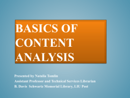 BASICS OF CONTENT ANALYSIS Presented by Natalia Tomlin Assistant Professor and Technical Services Librarian B.