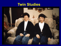 Twin Studies  WPA Dissecting Genetic Vs Environmental Effects • Identical twins have identical DNA, while dizygotic twins share 50% of their DNA • If schizophrenia were.
