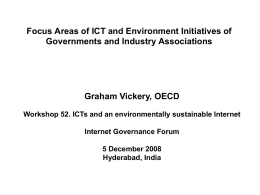 Focus Areas of ICT and Environment Initiatives of Governments and Industry Associations  Graham Vickery, OECD Workshop 52.