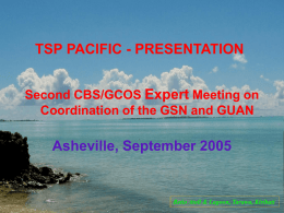 TSP PACIFIC - PRESENTATION Second CBS/GCOS Expert Meeting on Coordination of the GSN and GUAN  Asheville, September 2005  Betio Atoll & Lagoon, Tarawa, Kiribati.