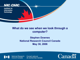 What do we see when we look through a computer? Stephen Downes National Research Council Canada May 30, 2006