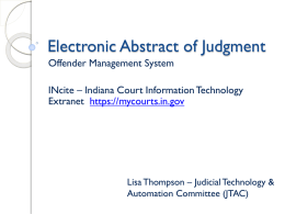 Electronic Abstract of Judgment Offender Management System INcite – Indiana Court Information Technology Extranet https://mycourts.in.gov  Lisa Thompson – Judicial Technology & Automation Committee (JTAC)