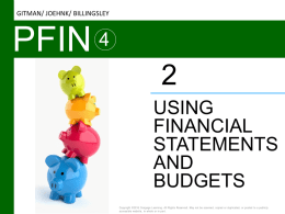 GITMAN/ JOEHNK/ BILLINGSLEY  PFIN USING FINANCIAL STATEMENTS AND BUDGETS Copyright &copy;2016 Cengage Learning. All Rights Reserved. May not be scanned, copied or duplicated, or posted to a.
