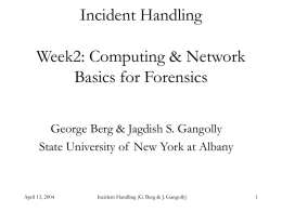 Incident Handling Week2: Computing & Network Basics for Forensics George Berg & Jagdish S.