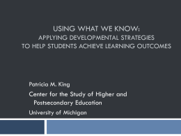 USING WHAT WE KNOW: APPLYING DEVELOPMENTAL STRATEGIES TO HELP STUDENTS ACHIEVE LEARNING OUTCOMES  Patricia M.