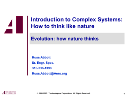 Introduction to Complex Systems: How to think like nature Evolution: how nature thinks  Russ Abbott Sr.