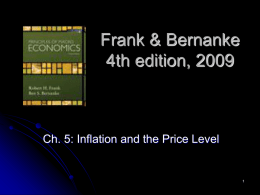 Frank & Bernanke 4th edition, 2009  Ch. 5: Inflation and the Price Level.