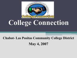 College Connection Chabot- Las Positas Community College District  May 4, 2007 Presenters.