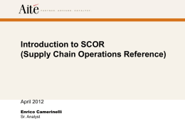 Introduction to SCOR (Supply Chain Operations Reference)  April 2012 Enrico Camerinelli Sr. Analyst  Page 1  Page 1  ©2012 Aite Group LLC.