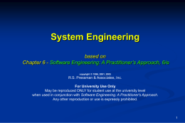 System Engineering based on Chapter 6 - Software Engineering: A Practitioner’s Approach, 6/e copyright © 1996, 2001, 2005  R.S.
