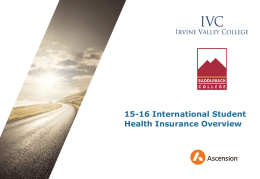 15-16 International Student Health Insurance Overview Health Insurance Basics  Why you need health insurance: the U.S.