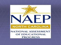Positioning Students for Success with NAEP Data The Clear Route Iris Garner, Ph.D., North Carolina NAEP Coordinator.