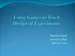 Shonda Kuiper Grinnell College April 27th, 2010 Outline  Serious Reasons for Playing Games  Short Activity  Research Project   Conclusions.