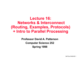 Lecture 16: Networks & Interconnect (Routing, Examples, Protocols) + Intro to Parallel Processing Professor David A.