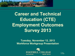 Career and Technical Education (CTE) Employment Outcomes Survey 2013 Tuesday, November 12, 2013 Workforce Workgroup Presentation  E.