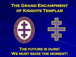 The Grand Encampment of Knights Templar  The future is ours! We must seize the moment!