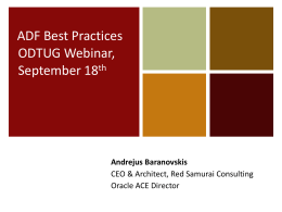 ADF Best Practices ODTUG Webinar, September 18th  Andrejus Baranovskis CEO & Architect, Red Samurai Consulting Oracle ACE Director.