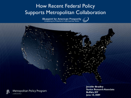 How Recent Federal Policy Supports Metropolitan Collaboration  Jennifer Bradley Senior Research Associate Buffalo, NY June 18, 2009