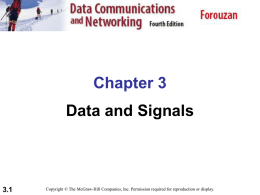 Chapter 3 Data and Signals  3.1  Copyright © The McGraw-Hill Companies, Inc. Permission required for reproduction or display.