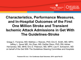 Characteristics, Performance Measures, and In-Hospital Outcomes of the First One Million Stroke and Transient Ischemic Attack Admissions in Get With The Guidelines-Stroke Gregg C.
