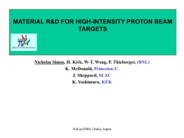 MATERIAL R&D FOR HIGH-INTENSITY PROTON BEAM TARGETS  Nicholas Simos, H. Kirk, W-T.