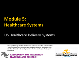US Healthcare Delivery Systems Developed through the APTR Initiative to Enhance Prevention and Population Health Education in collaboration with the Brody School.