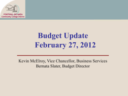 Budget Update February 27, 2012 Kevin McElroy, Vice Chancellor, Business Services Bernata Slater, Budget Director.