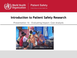 Introduction to Patient Safety Research Presentation 16 - Evaluating Impact: Cost Analysis.