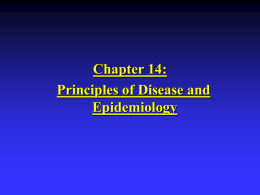 Chapter 14: Principles of Disease and Epidemiology Introduction  Pathology  is the scientific study of disease.   Etiology:  Cause of disease.   Pathogenesis:  Studies how disease develops.   Infection:  Invasion.