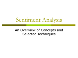 Sentiment Analysis An Overview of Concepts and Selected Techniques Terms   Sentiment     A thought, view, or attitude, especially one based mainly on emotion instead of reason  Sentiment.