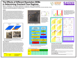 The Effects of Different Resolution DEMs in Determining Overland Flow Regimes Stacy L. Hutchinson ,  J.M.