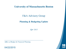 University of Massachusetts Boston  F&A Advisory Group Planning & Budgeting Update  Apr 2015  Office of Budget & Financial Planning  04/22/2015