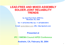 LEAD-FREE AND MIXED ASSEMBLY SOLDER JOINT RELIABILITY TRENDS by Jean-Paul Clech, EPSI Inc. Montclair, NJ, USA Tel: +1 (973)746-3796, fax: +1 (973)655-0815  E-mail: jpclech@aol.com, URL: http://jpclech.com  Presented.